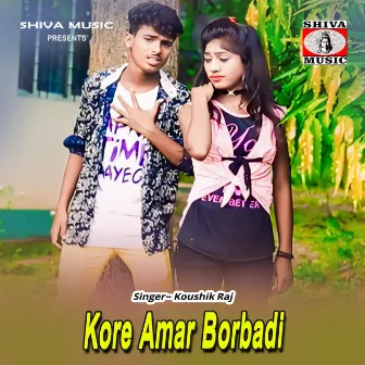 Kore Amar Borbadi by Koushik Raj