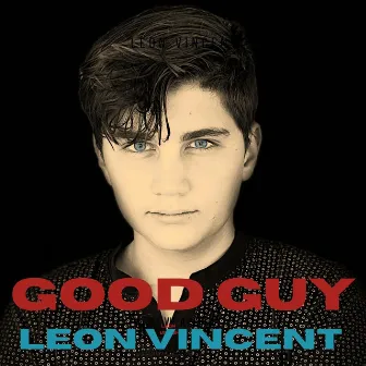 Good Guy by Leon Vincent