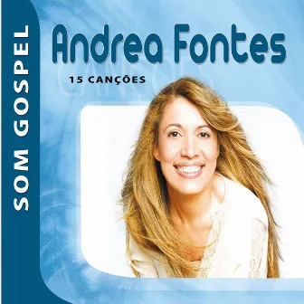 Andrea Fontes - Som Gospel by Andrea Fontes