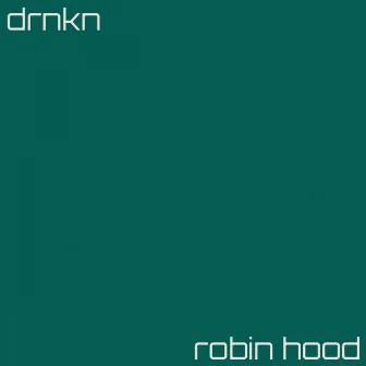 Robin Hood by DRNKN