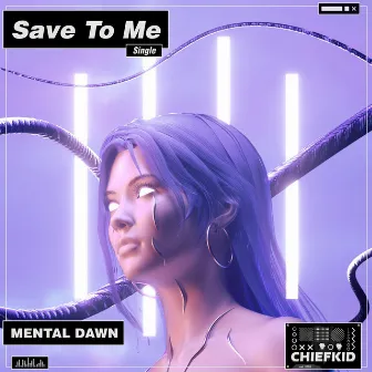 Save To Me by Mental Dawn