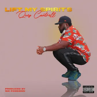 Lift My Spirit's by Quez Cantrell