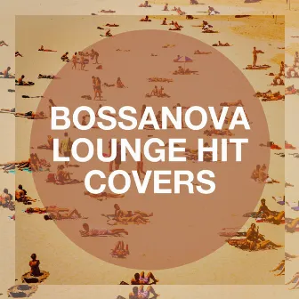 Bossanova Lounge Hit Covers by Bossa Cafe en Ibiza