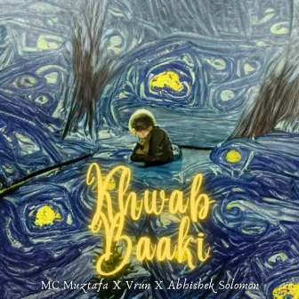 Khwab Baaki by MC Muztafa