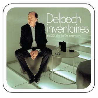 Delpech inventaires - les 100 plus belles chansons by Michel Delpech