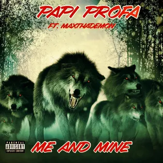 Me and Mine by Papi Profa