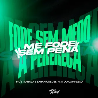 Fode Sem Medo a Perereca X Me Fode Sem Pena by Sarah Guedes