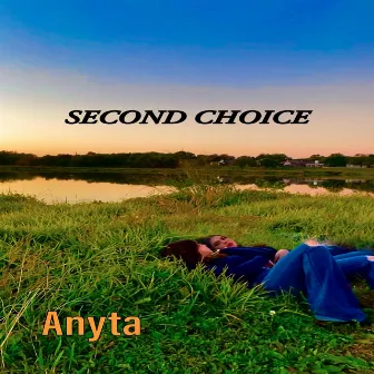 Second Choice (Freestyle) by Anyta