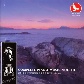 Edvard Grieg: Complete Piano Music Vol. Iii by Geir Henning Braaten