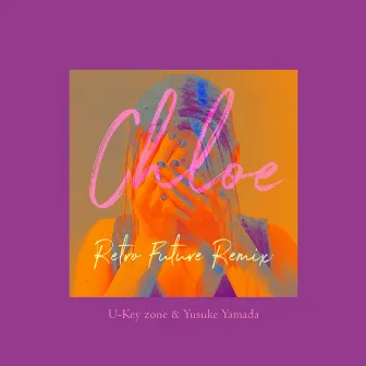 Chloe (Retro Future Remix) by U-Key zone