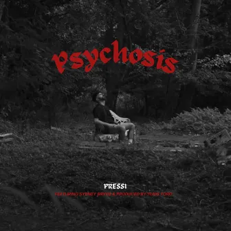 Psychosis by Press1