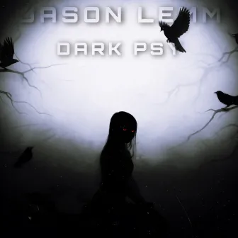 Dark Psy by Jason Lemm