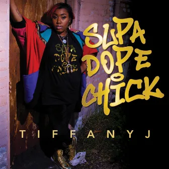 Supa Dope Chick by TiffanyJ