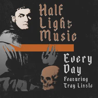 Every Day by Half Light Music