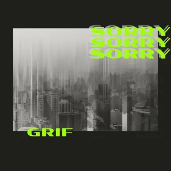 Sorry by Grif