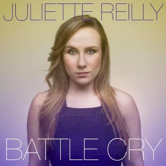 Battle Cry by Juliette Reilly