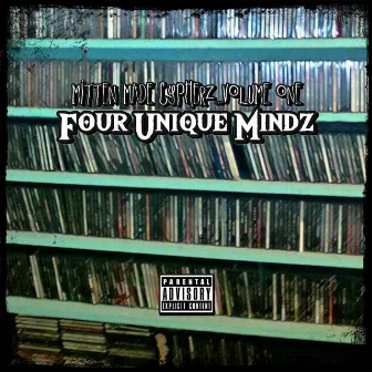 Mitten Made Cypherz..., Vol. One by Four Unique Mindz