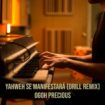 Yahweh Se Manifestará (Drill Remix) by Precious