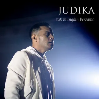 Tak Mungkin Bersama by Judika