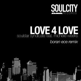 Love 4 Love (Boran Ece Remix) by Soulstar Syndicate