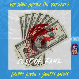 Cost Of Fame (feat. Swifty McVay) by Drippy Kwon