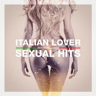 Italian Lover Sexual Hits by Italian Restaurant Music of Italy