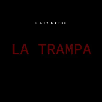 La Trampa (Instrumental) by Dirty Narco