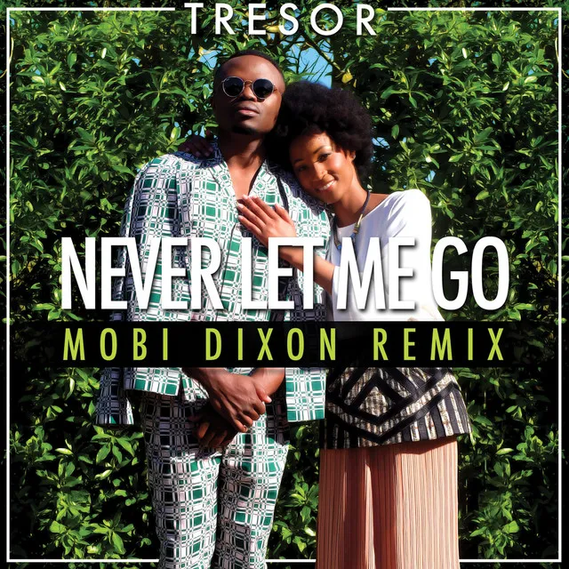 Never Let Me Go (Mobi Dixon Remix)