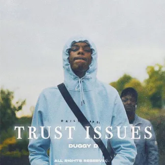 Trust Issues by Duggy D