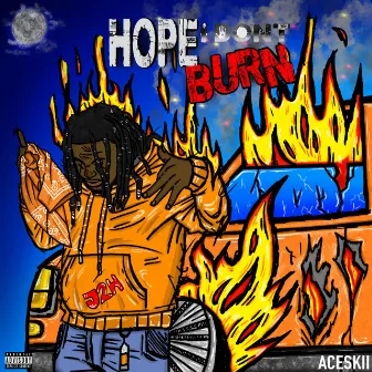 Hope I Don't Burn by Aceskii