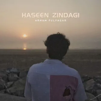 Haseen Zindagi by Arham Fulfagar