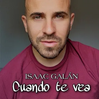 Cuando Te Vea by Isaac Galán