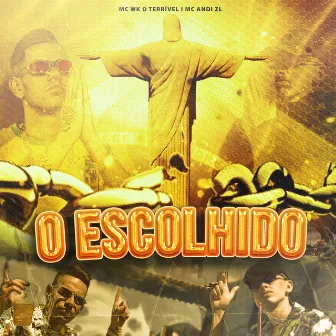 O Escolhido by MC WK O Terrivel