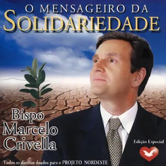 O Mensageiro Da Solidariedade by Marcelo Crivella