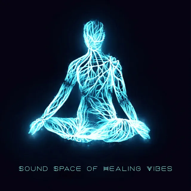 Sound Space of Healing Vibes. Free Flow of Energy in the Body