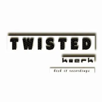 Twisted EP by Kwerk