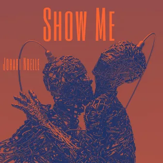 Show Me by Johari Noelle