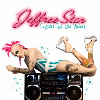 Cupcakes Taste Like Violence - EP by Jeffree Star