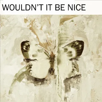 Wouldn't It Be Nice by Patricia O'Callaghan