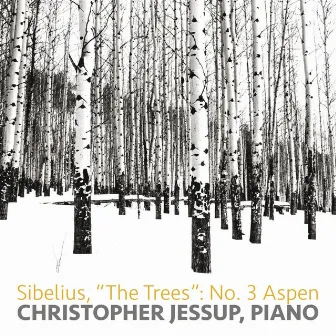 The Trees, Op. 75: No. 3. Aspen by Christopher Jessup