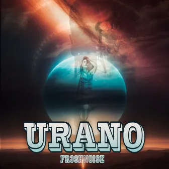 Urano by FR3SHNOISE