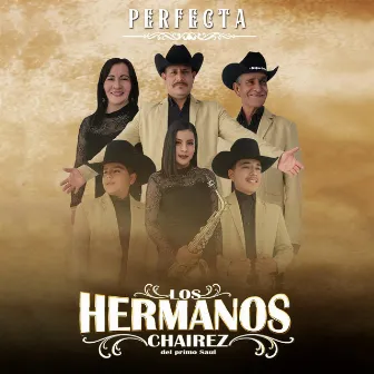 Perfecta by Los Hermanos Chairez