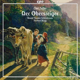 Zeller: Der Obersteiger by Carl Zeller