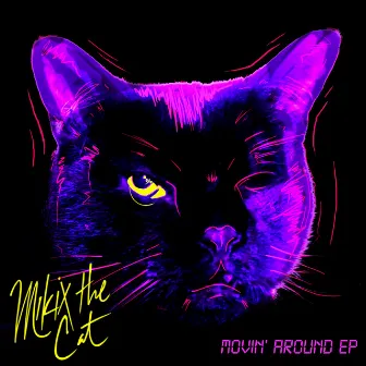 Movin Around by Mikix The Cat