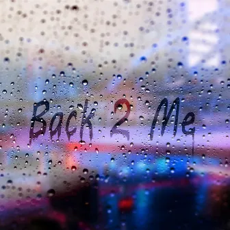 Back 2 Me by Haley Sorg