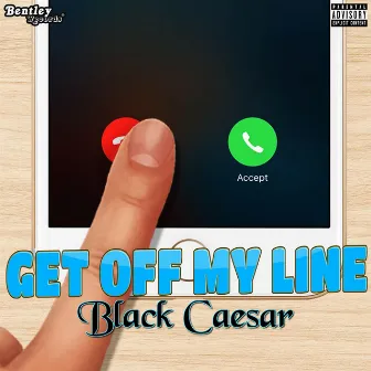 Get off My Line by Black Caesar