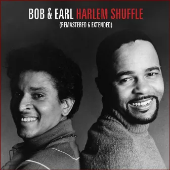 Harlem Shuffle [Extended Version (Remastered)] by Bob & Earl