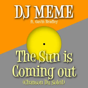 The Sun Is Coming out (Chanson Du Soleil) by DJ Meme