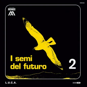 I Semi Del Futuro by L.U.C.A.