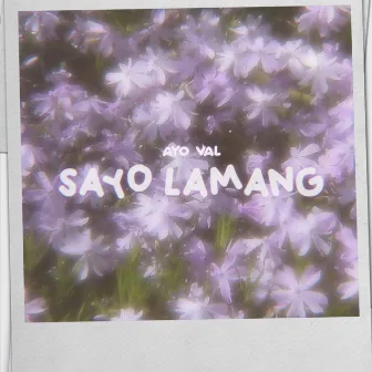 Sayo Lamang by Val